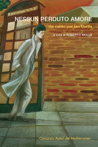 Nessun perduto amore. Un canto per Ian Curtis - Librerie.coop