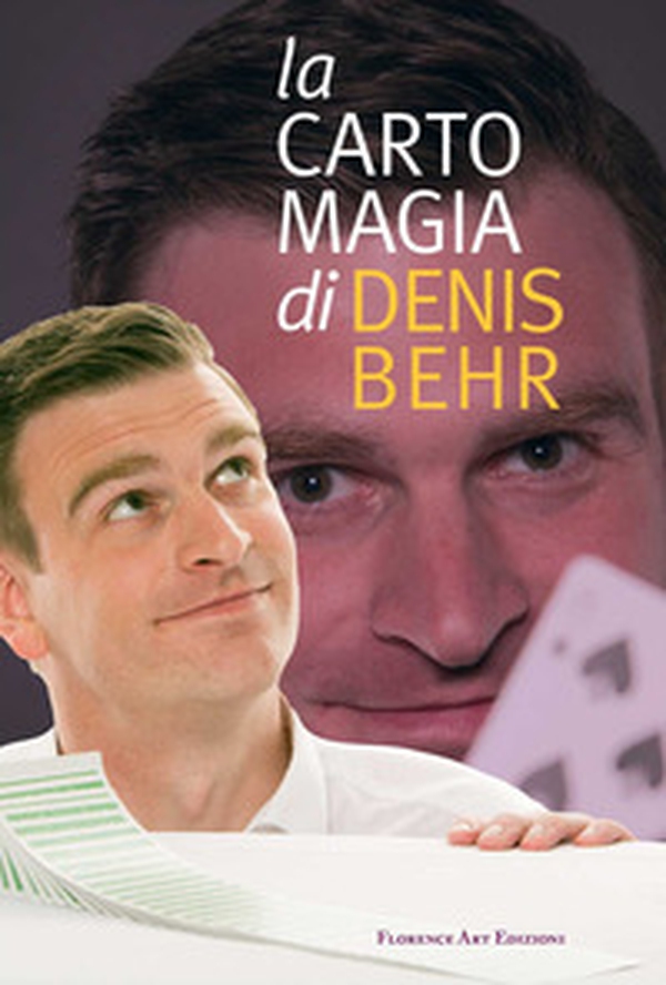 La cartomagia di Denis Behr. Il meglio delle sue creazioni - Librerie.coop La cartomagia di Denis Behr. Il meglio delle sue creazioni - Librerie.coop