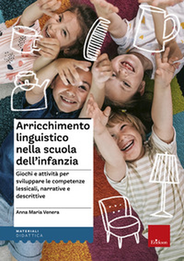 Arricchimento linguistico nella scuola dell'infanzia. Giochi e attività per sviluppare le competenze lessicali, narrative e descrittive - Librerie.coop Arricchimento linguistico nella scuola dell'infanzia. Giochi e attività per sviluppare le competenze lessicali, narrative e descrittive - Librerie.coop