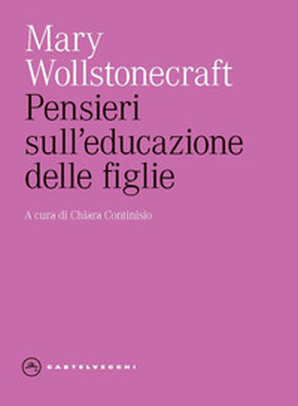 Pensieri sull'educazione delle figlie. Con riflessioni sulla condotta femminile nei doveri più importanti della vita - Librerie.coop Pensieri sull'educazione delle figlie. Con riflessioni sulla condotta femminile nei doveri più importanti della vita - Librerie.coop