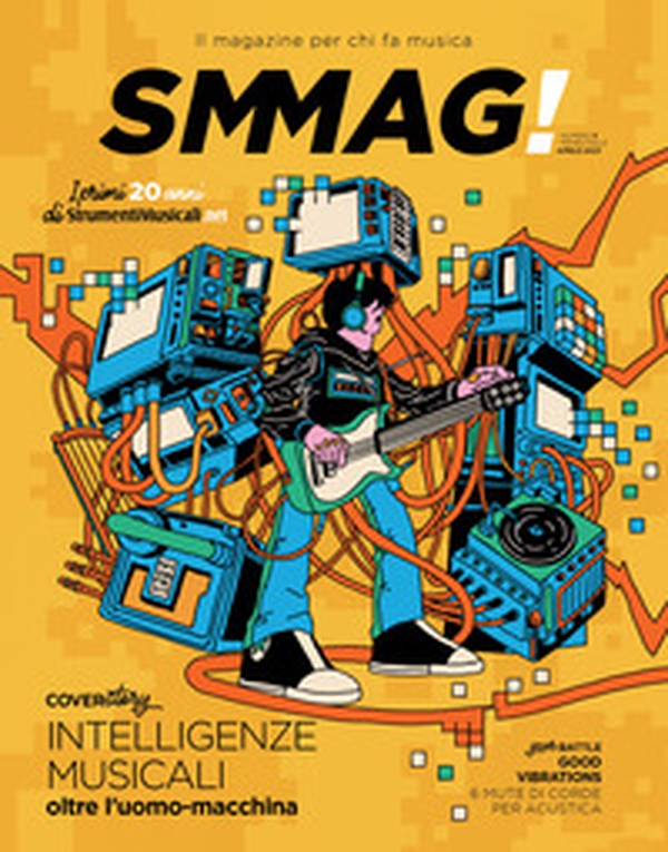 SMMAG! Il magazine per chi fa musica - Vol. 5 - Librerie.coop SMMAG! Il magazine per chi fa musica - Vol. 5 - Librerie.coop