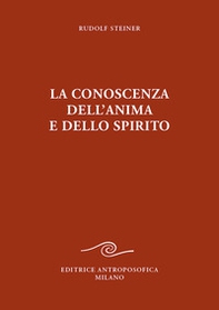 La conoscenza dell'anima e dello spirito - Librerie.coop La conoscenza dell'anima e dello spirito - Librerie.coop