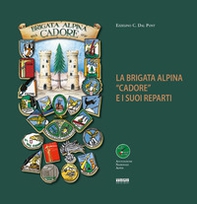 La Brigata Alpina "Cadore" e i suoi reparti - Librerie.coop