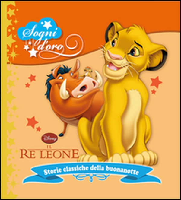 Il re Leone. Sogni d'oro - Librerie.coop Il re Leone. Sogni d'oro - Librerie.coop