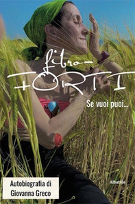 Fibro-forti. Se vuoi puoi... - Librerie.coop Fibro-forti. Se vuoi puoi... - Librerie.coop