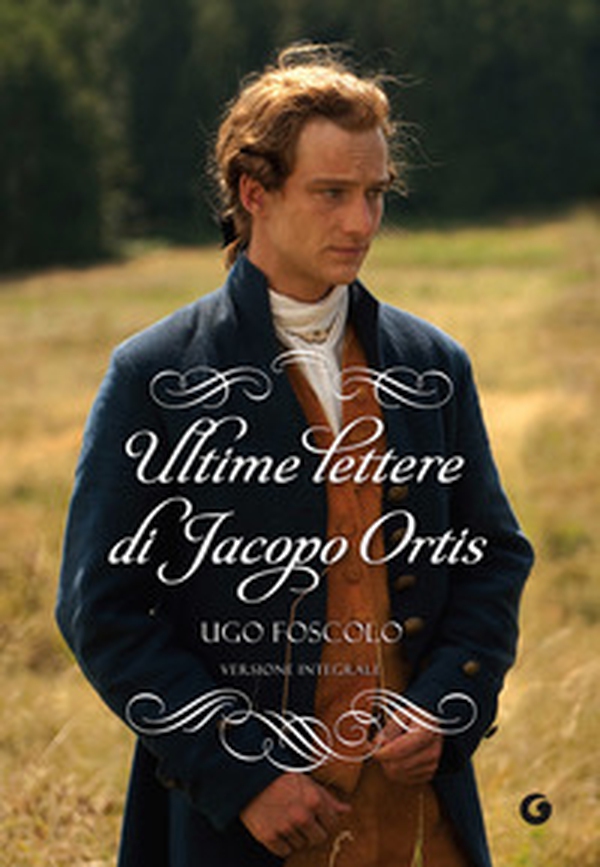 Ultime lettere di Jacopo Ortis - Librerie.coop Ultime lettere di Jacopo Ortis - Librerie.coop