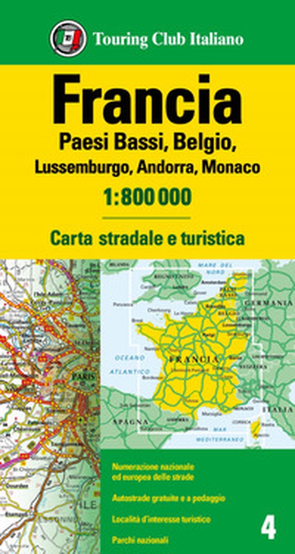 Francia. Olanda, Belgio, Lussemburgo, Andorra, Monaco 1:800.000. Carta stradale e turistica - Librerie.coop Francia. Olanda, Belgio, Lussemburgo, Andorra, Monaco 1:800.000. Carta stradale e turistica - Librerie.coop