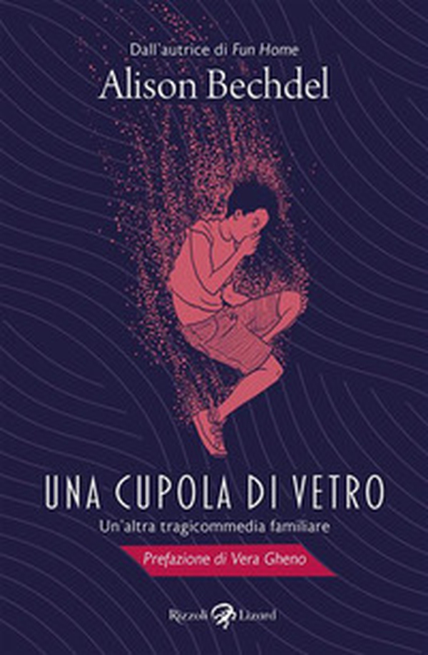 Una cupola di vetro. Un'altra tragicommedia familiare - Librerie.coop