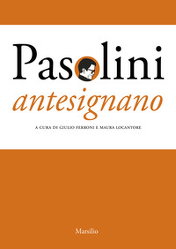 Pasolini antesignano - Librerie.coop Pasolini antesignano - Librerie.coop