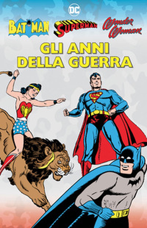 Gli anni della guerra. Batman, Superman, Wonder Woman - Librerie.coop Gli anni della guerra. Batman, Superman, Wonder Woman - Librerie.coop