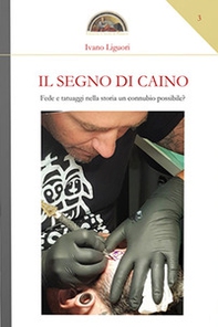 Il segno di Caino. Fede e tatuaggi nella storia, un connubio possibile? - Librerie.coop