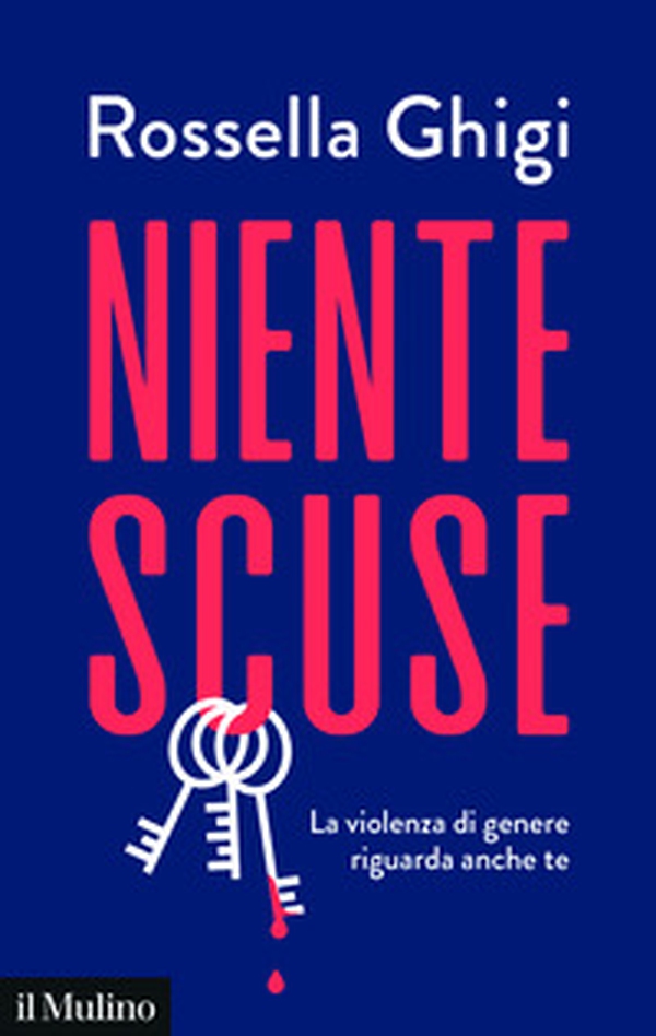 Niente scuse. La violenza di genere riguarda anche te - Librerie.coop Niente scuse. La violenza di genere riguarda anche te - Librerie.coop