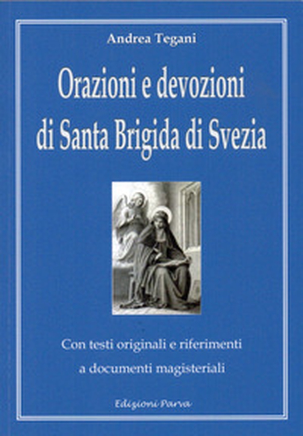 Orazioni e devozioni di Santa Brigida di Svezia - Librerie.coop Orazioni e devozioni di Santa Brigida di Svezia - Librerie.coop