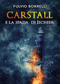 Carstall e la spada di Ischeer - Librerie.coop