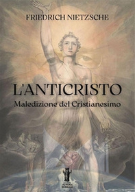 L'anticristo. Maledizione del cristianesimo - Librerie.coop L'anticristo. Maledizione del cristianesimo - Librerie.coop