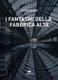 I fantasmi della fabbrica alta - Librerie.coop