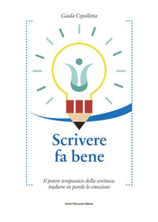 Scrivere fa bene. Il potere terapeutico della scrittura: tradurre in parole le emozioni - Librerie.coop Scrivere fa bene. Il potere terapeutico della scrittura: tradurre in parole le emozioni - Librerie.coop