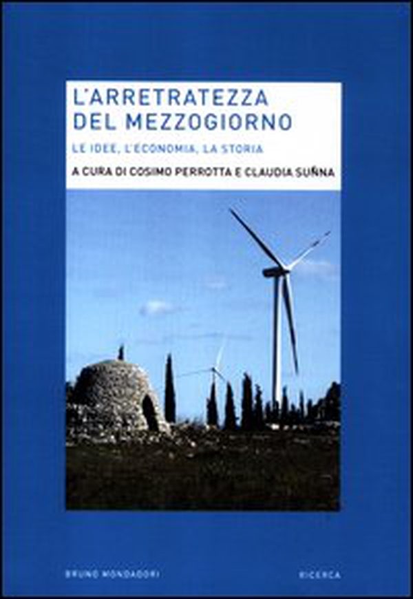 L'arretratezza del Mezzogiorno. Le idee, l'economia, la storia - Librerie.coop L'arretratezza del Mezzogiorno. Le idee, l'economia, la storia - Librerie.coop