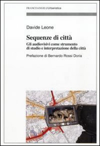 Sequenze di città. Gli audiovisivi come strumento di studio e interpretazione della città - Librerie.coop