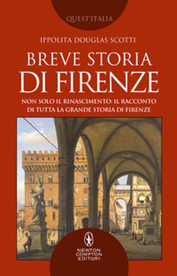 Breve storia di Firenze. Non solo il Rinascimento: il racconto di tutta la grande storia di Firenze - Librerie.coop Breve storia di Firenze. Non solo il Rinascimento: il racconto di tutta la grande storia di Firenze - Librerie.coop