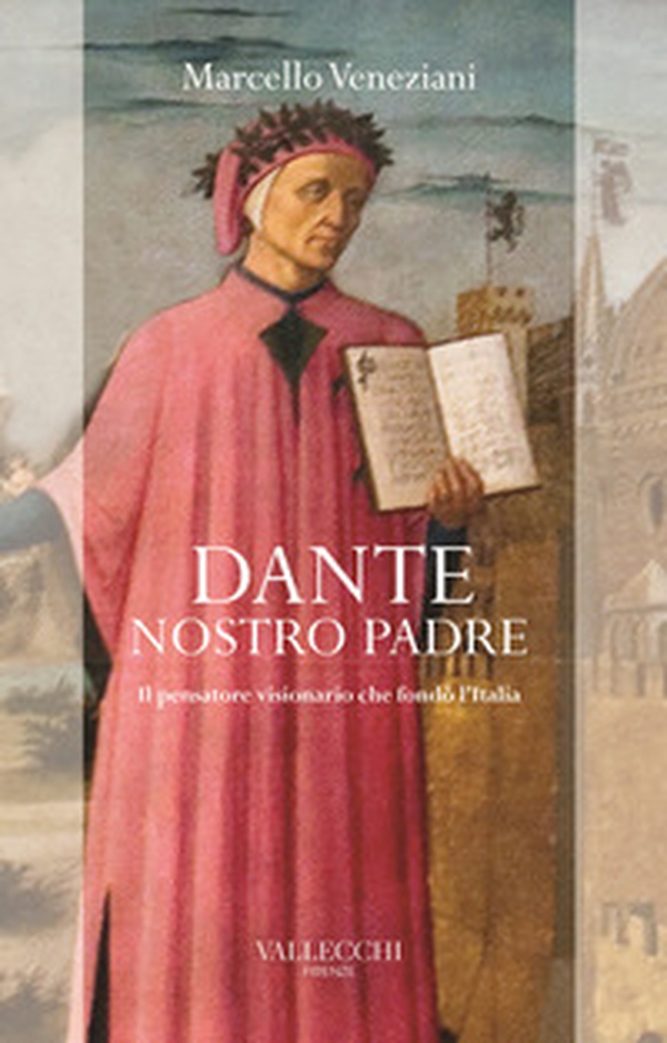 Dante, nostro padre. Il pensatore visionario che fondò l'Italia - Librerie.coop Dante, nostro padre. Il pensatore visionario che fondò l'Italia - Librerie.coop