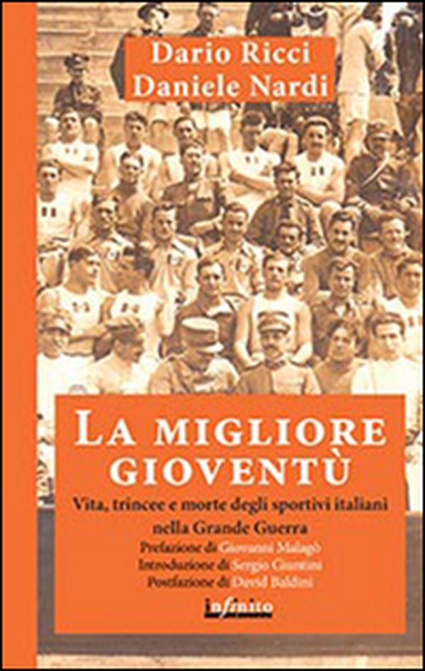 La migliore gioventù. Vita, trincee e morte degli sportivi italiani nella Grande Guerra - Librerie.coop La migliore gioventù. Vita, trincee e morte degli sportivi italiani nella Grande Guerra - Librerie.coop