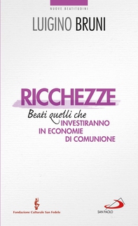 Ricchezze. Beati quelli che investiranno in economie di comunione - Librerie.coop Ricchezze. Beati quelli che investiranno in economie di comunione - Librerie.coop
