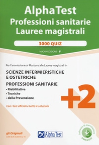 Alpha Test. Professioni sanitarie. Lauree magistrali. 3000 quiz - Librerie.coop Alpha Test. Professioni sanitarie. Lauree magistrali. 3000 quiz - Librerie.coop