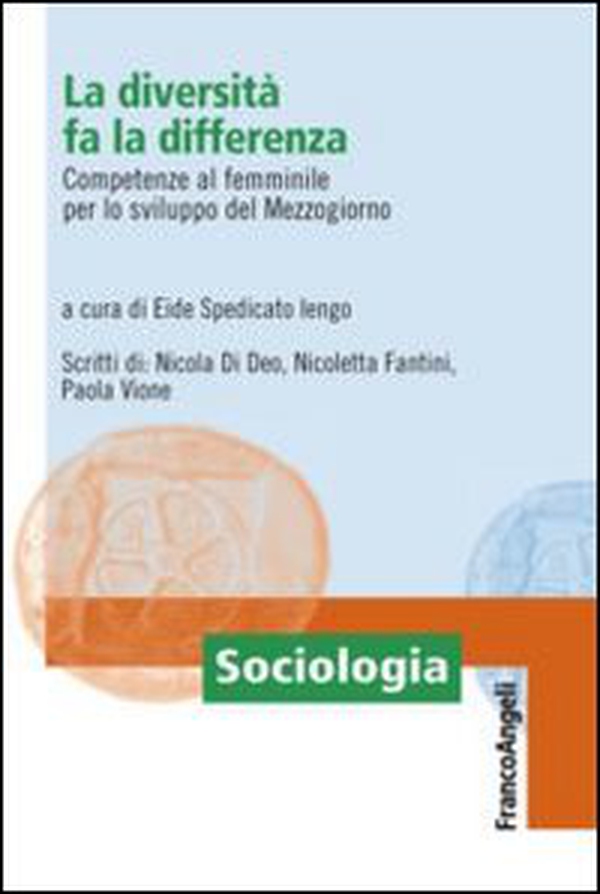 La diversità fa la differenza. Competenze al femminile per lo sviluppo del Mezzogiorno - Librerie.coop La diversità fa la differenza. Competenze al femminile per lo sviluppo del Mezzogiorno - Librerie.coop