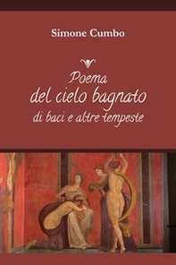 Poema del cielo bagnato di baci e altre tempeste - Librerie.coop