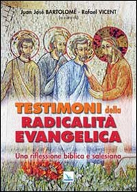 Testimoni della radicalità evangelica. Una riflessione biblica e salesiana - Librerie.coop