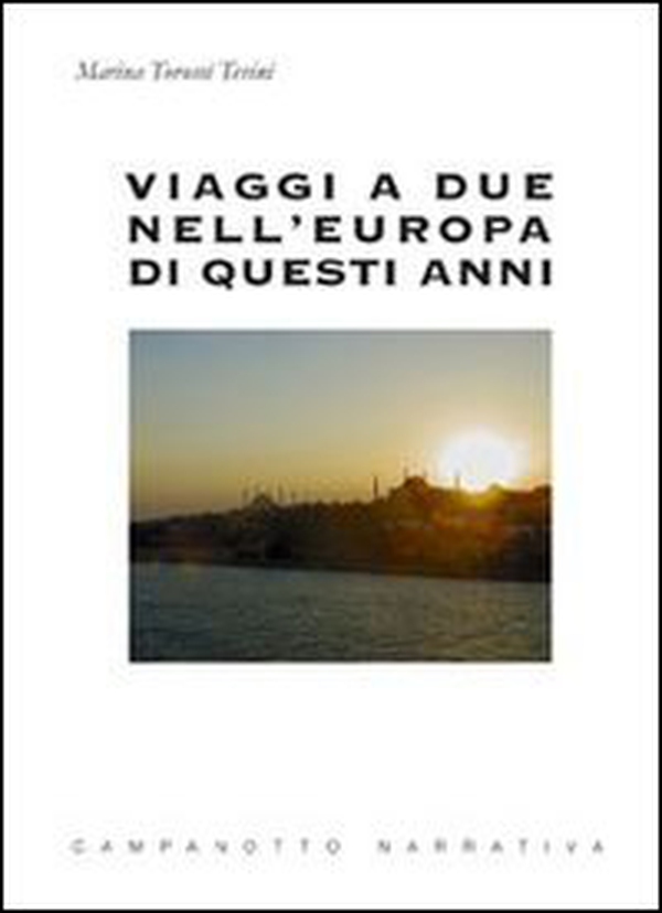 Viaggi a due nell'Europa di questi anni - Librerie.coop Viaggi a due nell'Europa di questi anni - Librerie.coop