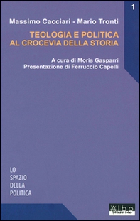 Teologia e politica al crocevia della storia - Librerie.coop Teologia e politica al crocevia della storia - Librerie.coop