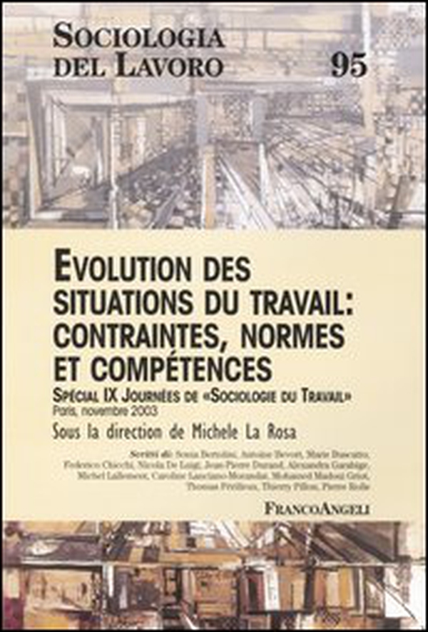 Evolution des situations du travail: contraintes, normes et competences. Special 9ª Journées de Sociologie du Travail - Librerie.coop Evolution des situations du travail: contraintes, normes et competences. Special 9ª Journées de Sociologie du Travail - Librerie.coop