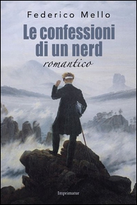 Le confessioni di un nerd romantico - Librerie.coop