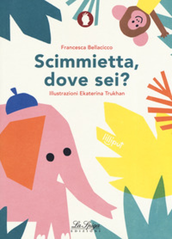 Scimmietta, dove sei? - Librerie.coop Scimmietta, dove sei? - Librerie.coop