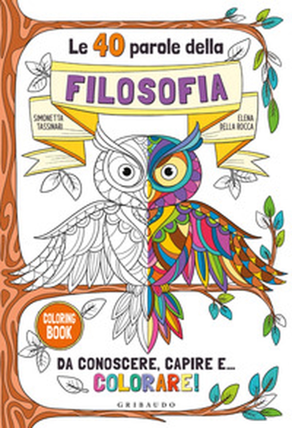 Le 40 parole della filosofia da conoscere, capire e... colorare! - Librerie.coop Le 40 parole della filosofia da conoscere, capire e... colorare! - Librerie.coop