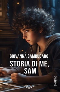 Storia di me, Sam - Librerie.coop