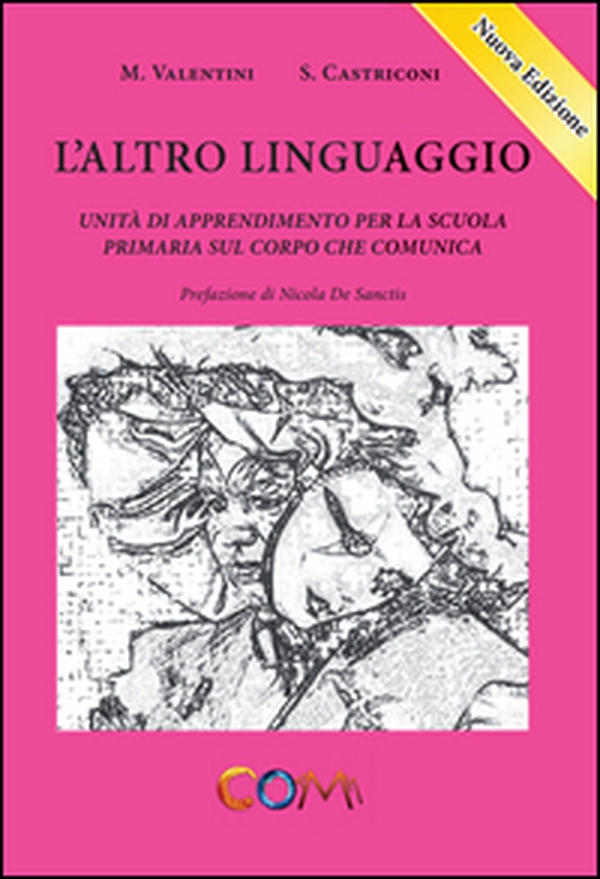 L'altro linguaggio. Unità di apprendimento per la scuola primaria sul corpo che comunica - Librerie.coop L'altro linguaggio. Unità di apprendimento per la scuola primaria sul corpo che comunica - Librerie.coop