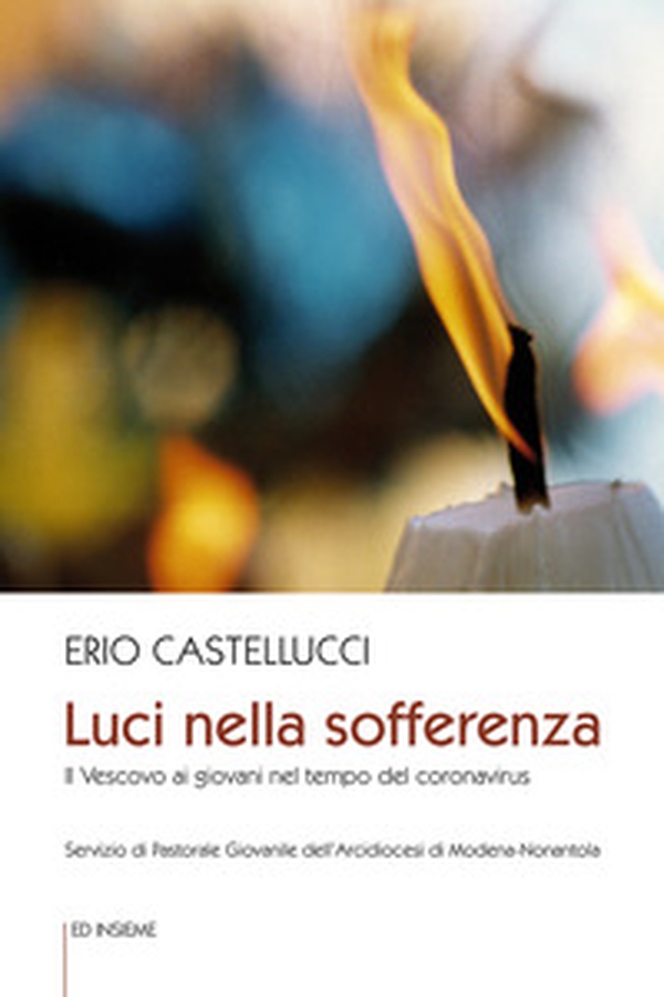 Luci nella sofferenza. Il Vescovo ai giovani nel tempo del coronavirus - Librerie.coop Luci nella sofferenza. Il Vescovo ai giovani nel tempo del coronavirus - Librerie.coop