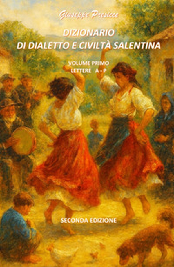 Dizionario di dialetto e civiltà salentina - Vol. 1 - Librerie.coop