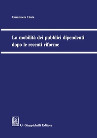 La mobilità dei pubblici dipendenti dopo le recenti riforme - Librerie.coop La mobilità dei pubblici dipendenti dopo le recenti riforme - Librerie.coop