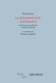 Le interdittive antimafia. Evoluzioni giurisprudenziali ed efficacia temporale - Librerie.coop