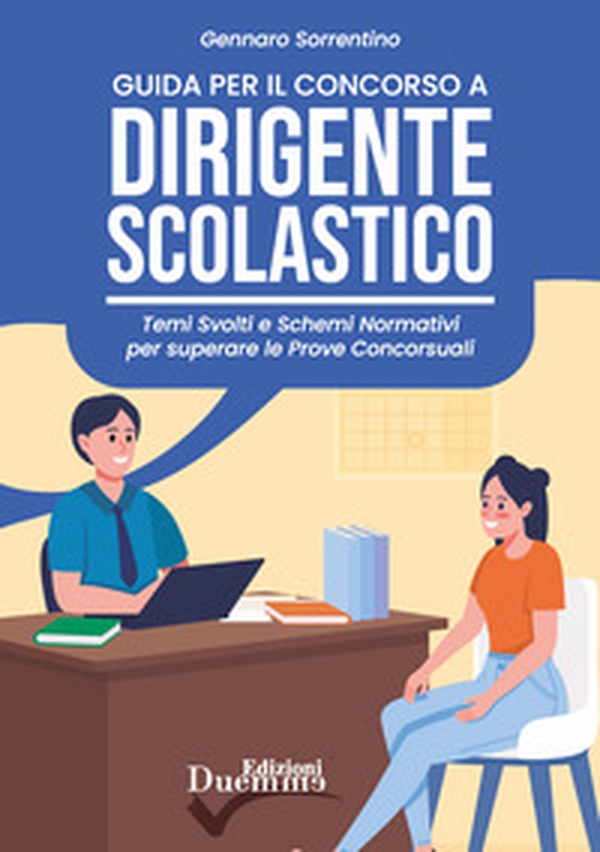 Guida per il concorso a dirigente scolastico. Temi svolti e schemi normativi per superare le prove concorsuali - Librerie.coop Guida per il concorso a dirigente scolastico. Temi svolti e schemi normativi per superare le prove concorsuali - Librerie.coop