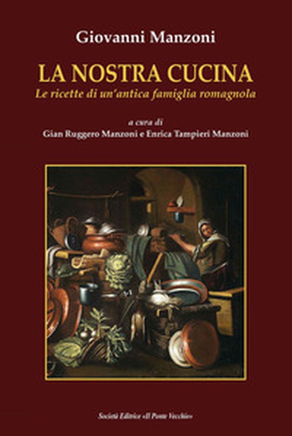 La nostra cucina. Le ricette di un'antica famiglia romagnola - Librerie.coop La nostra cucina. Le ricette di un'antica famiglia romagnola - Librerie.coop