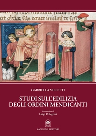 Studi sull'edilizia degli ordini mendicanti - Librerie.coop Studi sull'edilizia degli ordini mendicanti - Librerie.coop