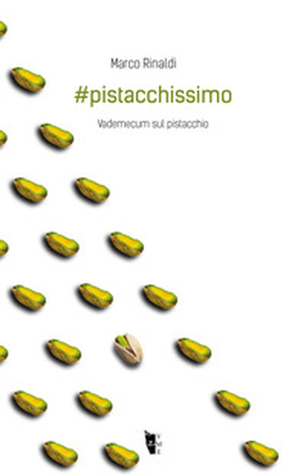 #pistacchissimo. Vademecum sul pistacchio - Librerie.coop #pistacchissimo. Vademecum sul pistacchio - Librerie.coop