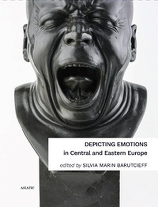 Depicting emotions in Central and Eastern Europe (1350-1900) - Librerie.coop Depicting emotions in Central and Eastern Europe (1350-1900) - Librerie.coop