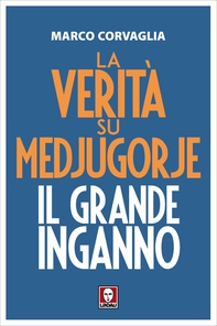 La verità su Medjugorje - Librerie.coop La verità su Medjugorje - Librerie.coop