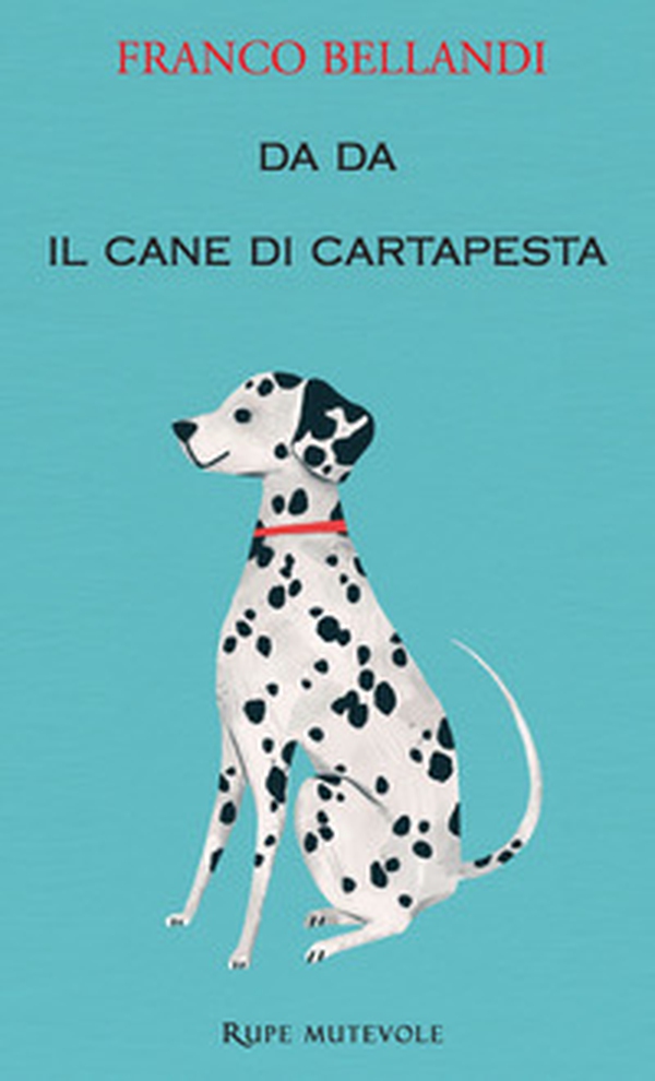 Da Da il cane di cartapesta - Librerie.coop Da Da il cane di cartapesta - Librerie.coop